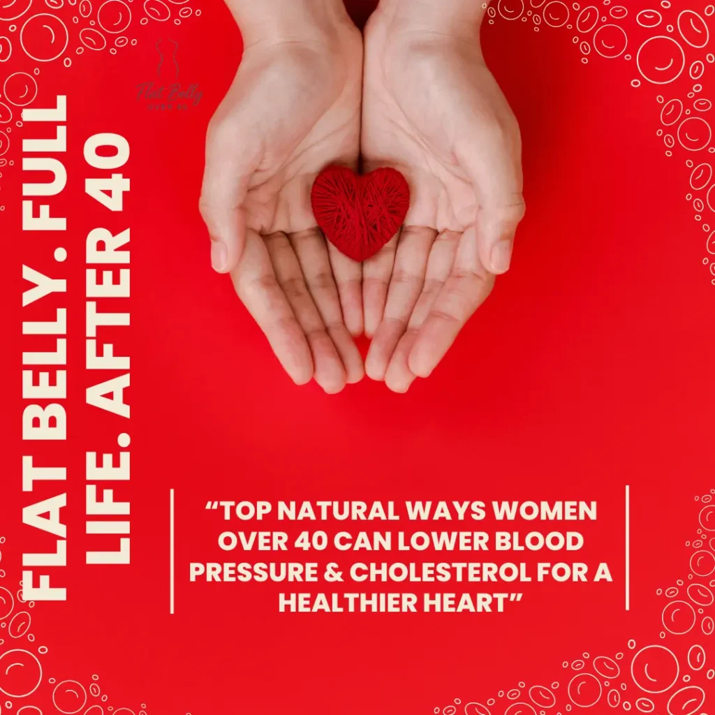 "Lower Blood Pressure & Cholesterol Naturally" For Women Over 40 – Top Heart Health Tips